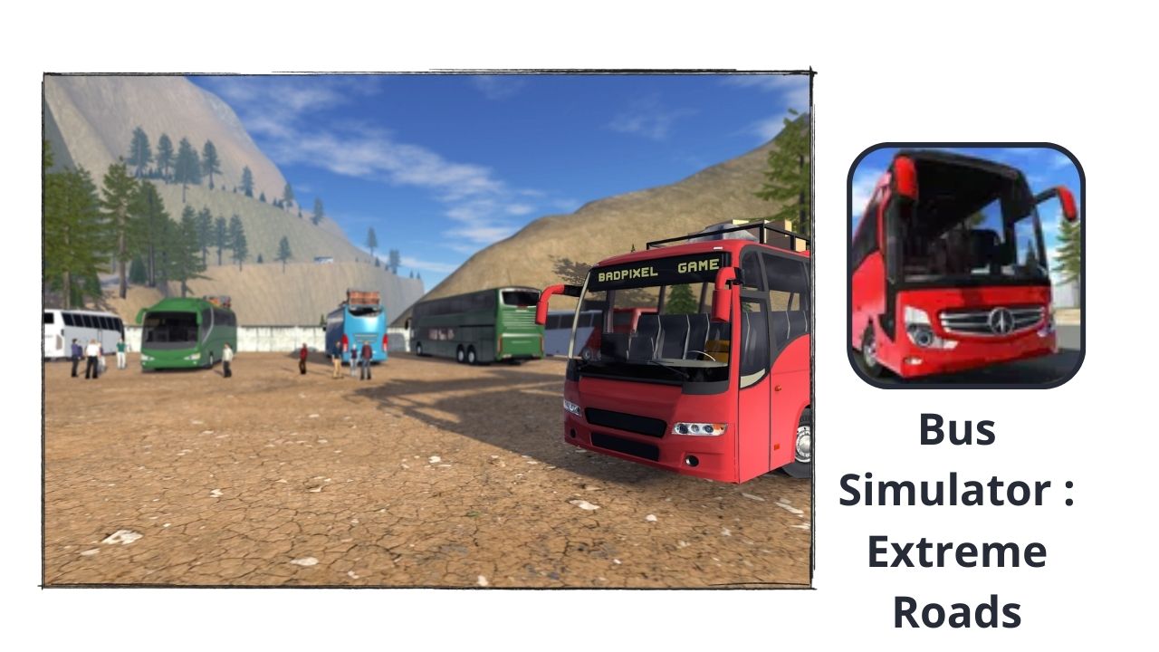 تحميل لعبة Bus Simulator : Extreme Roads محاكي قيادة الباصات للاندرويد اخر اصدار 2024