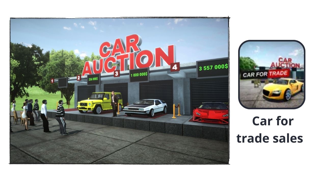 تحميل لعبة Car for trade sales محاكي بيع السيارات للاندرويد اخر اصدار 2024