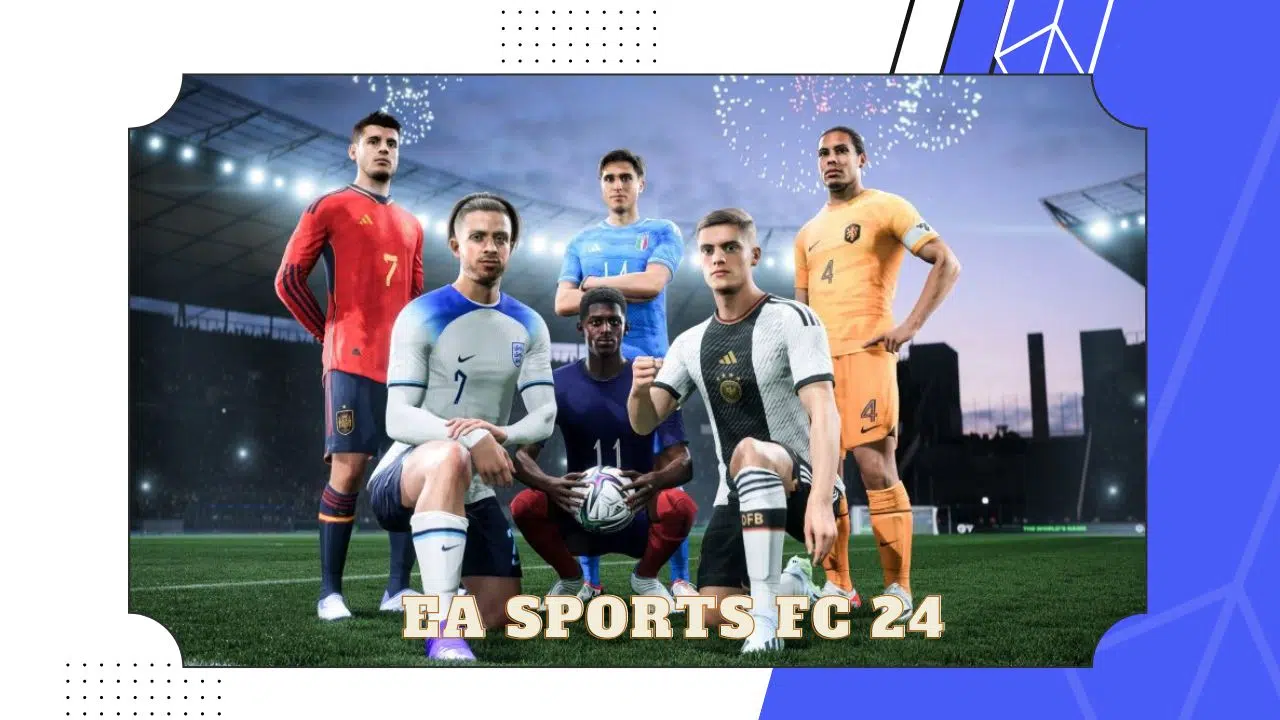 تحميل لعبة EA Sports FC 24 للاندرويد والكمبيوتر: كيفية الحصول عليها مجانًا؟